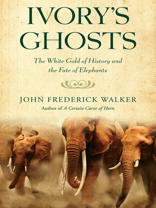 Title details for Ivory's Ghosts by John Frederick Walker - Available